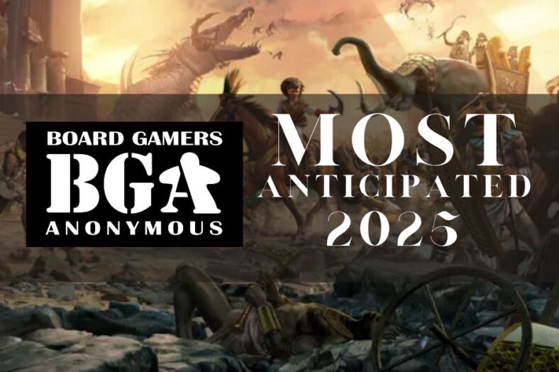 61 Most Anticipated Board Games of 2025 - Board Gamers Anonymous