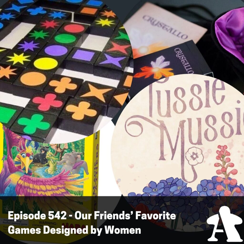 Episode 542 – Our Friends’ Favorite Games Designed by Women